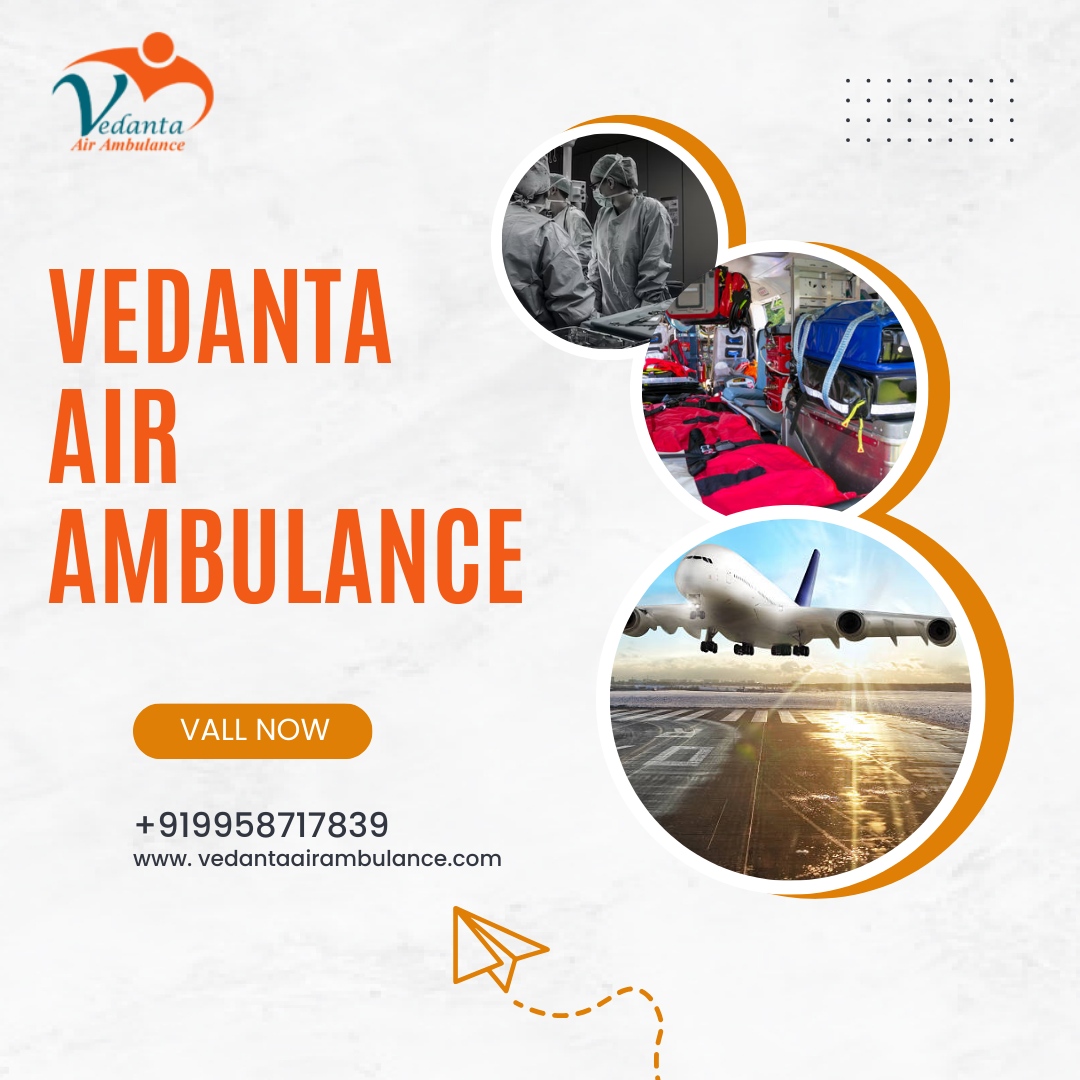 Get Vedanta Air Ambulance Services in Bangalore With A Dedicated Medical Team
