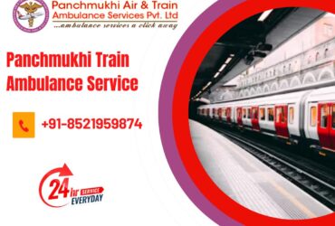 Use Panchmukhi Train Ambulance Services in Patna for Excellent Medical Facilities