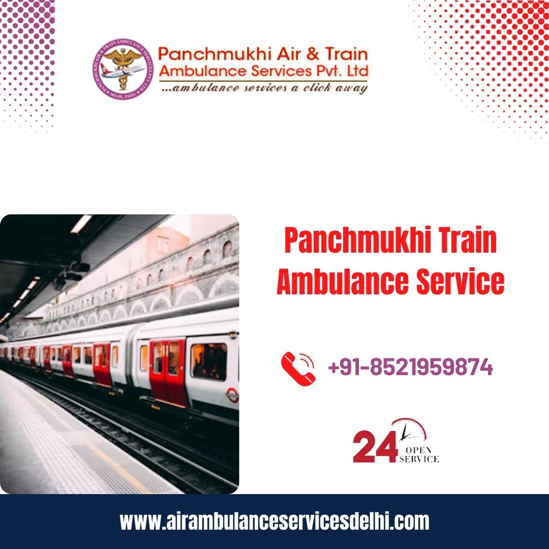 Avail Top-class Panchmukhi Train Ambulance Services in Ranchi for Quick Patient Journey