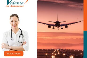 With Superb Healthcare Services Take Vedanta Air Ambulance from Guwahati