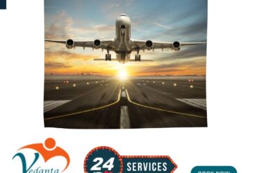 With Fully Advanced Medical Treatment Utilize Vedanta Air Ambulance in Guwahati