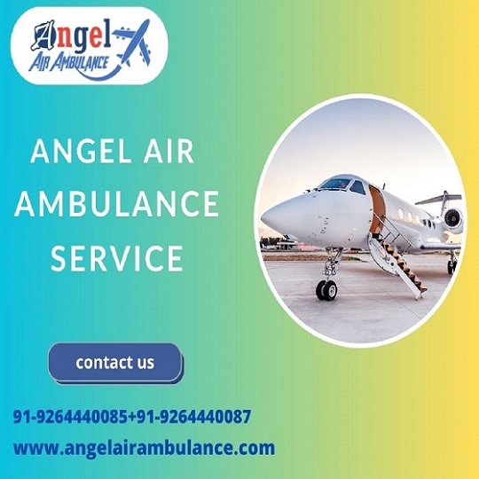 Pick Hi-tech Angel Air Ambulance Service in Dibrugarh at a Reasonable Price