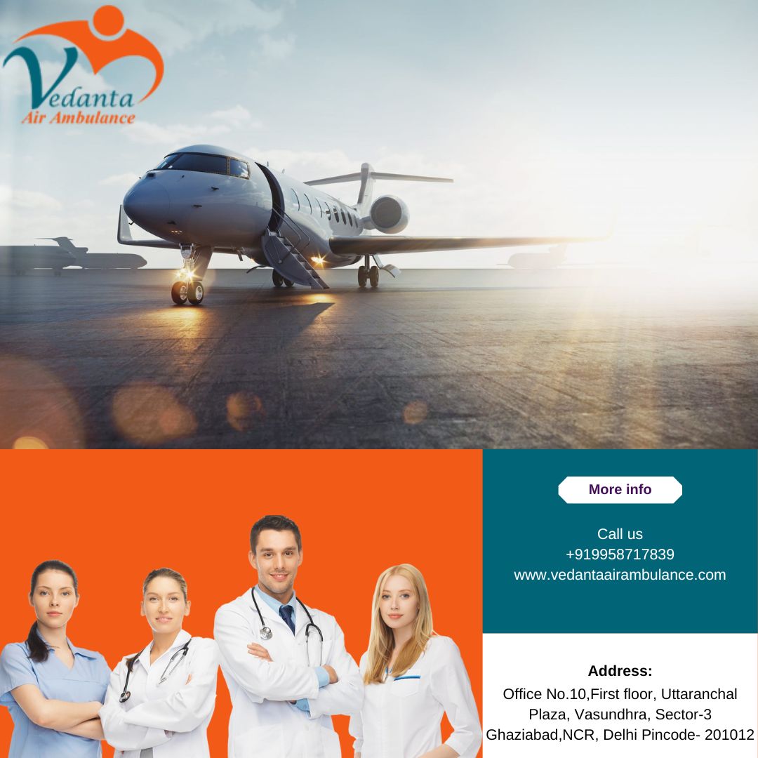 With Unique Medical Facility Select Vedanta Air Ambulance in Guwahati