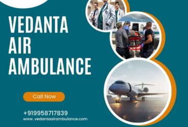 With Splendid Medical Aid Hire Vedanta Air Ambulance in Delhi