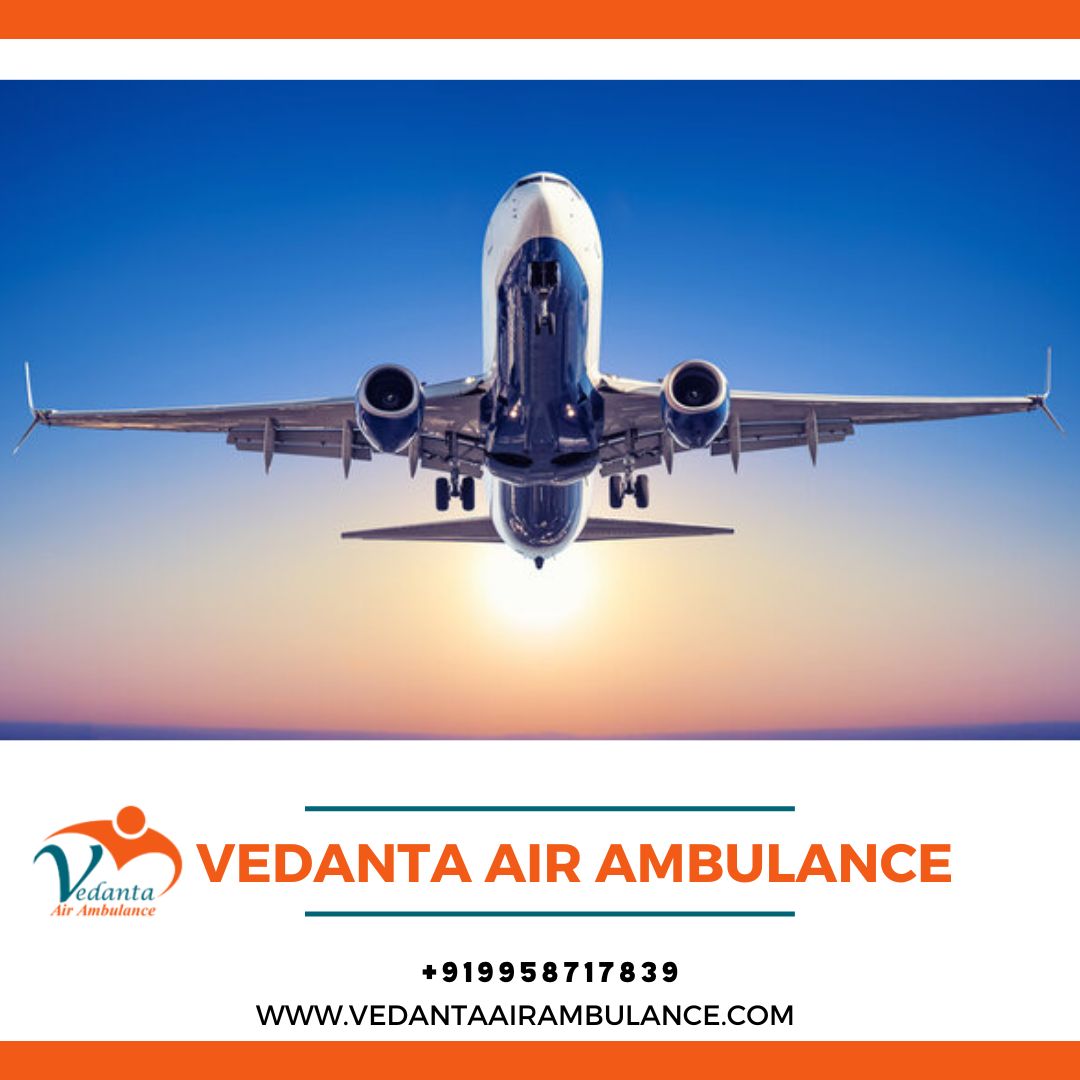 For Trouble-Free Patient Transfer Take Vedanta Air Ambulance in Bangalore