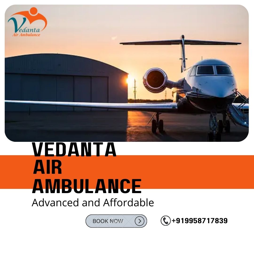 With Superb Medical Amenities Choose Vedanta Air Ambulance in Ranchi
