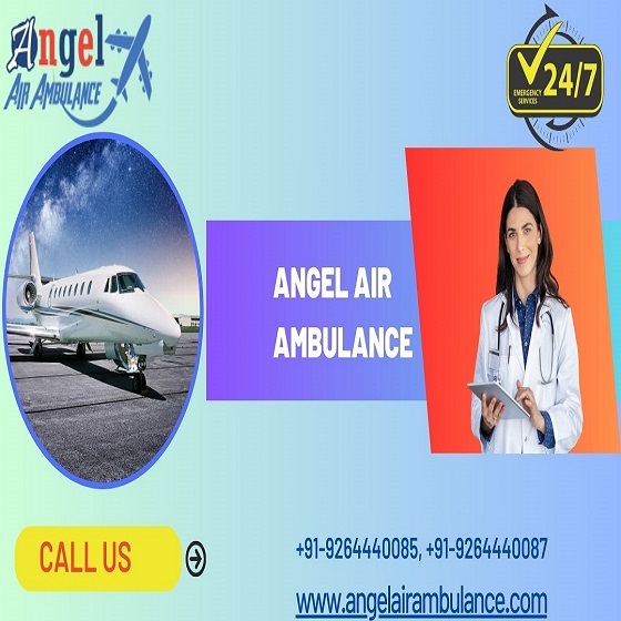 Angel Air Ambulance Service in Guwahati Prioritizes the Safety and Comfort of the Patients during the Journey