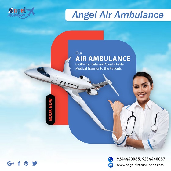 With World-Level Medical Accessories Choose Angel Air Ambulance from Patna