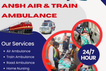 Ansh Train Ambulance Service in Patna – Available 24×7 at an Affordable Price