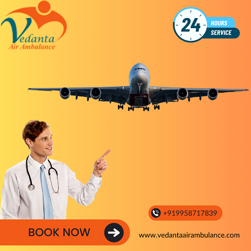Choose Vedanta  Air Ambulance Service In Gorakhpur with Suitable Medical Support
