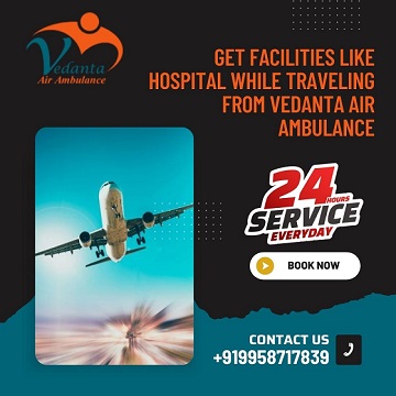 Choose Vedanta  Air Ambulance Services In Coimbatore With Life Care Ventilator Setup