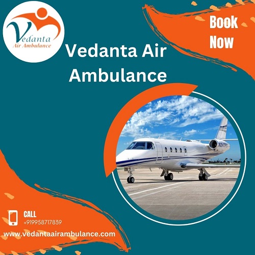 Acquire Vedanta Air Ambulance Service In Shillong With Splendid Medical System
