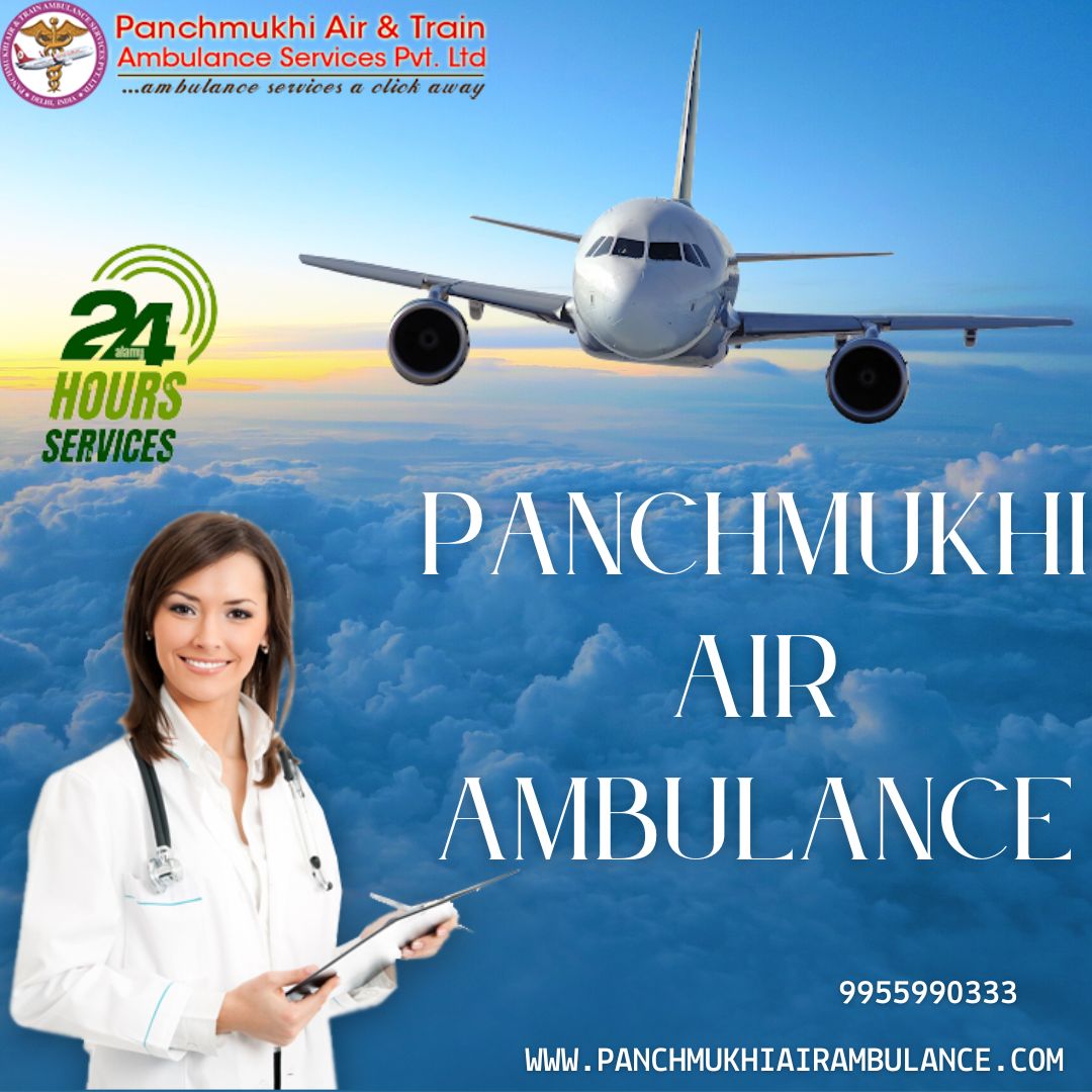 At an Affordable Rate Use Panchmukhi Air Ambulance Services in Chennai with Medical Care