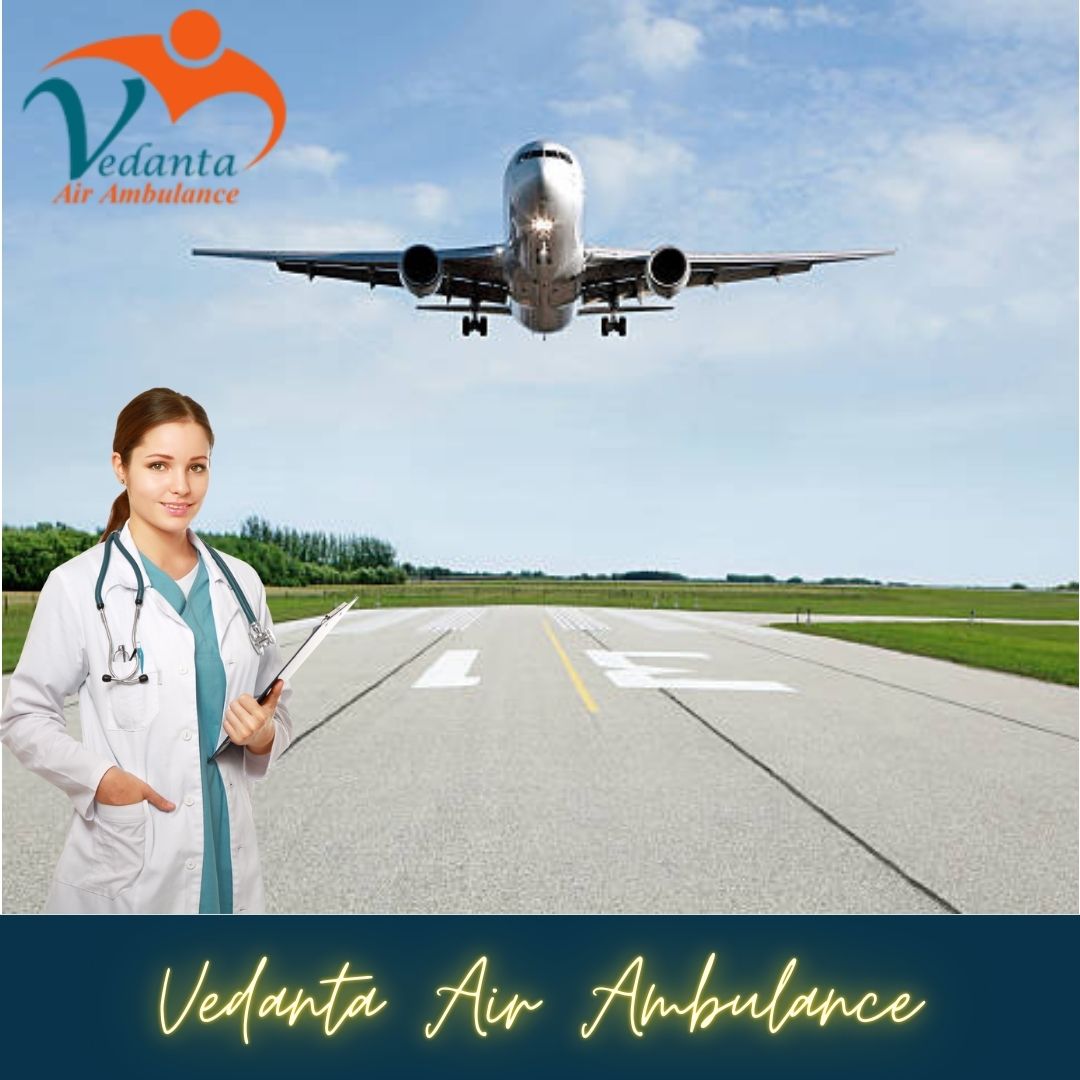 With HI-class Medical Accessories Choose Vedanta Air Ambulance in Kolkata