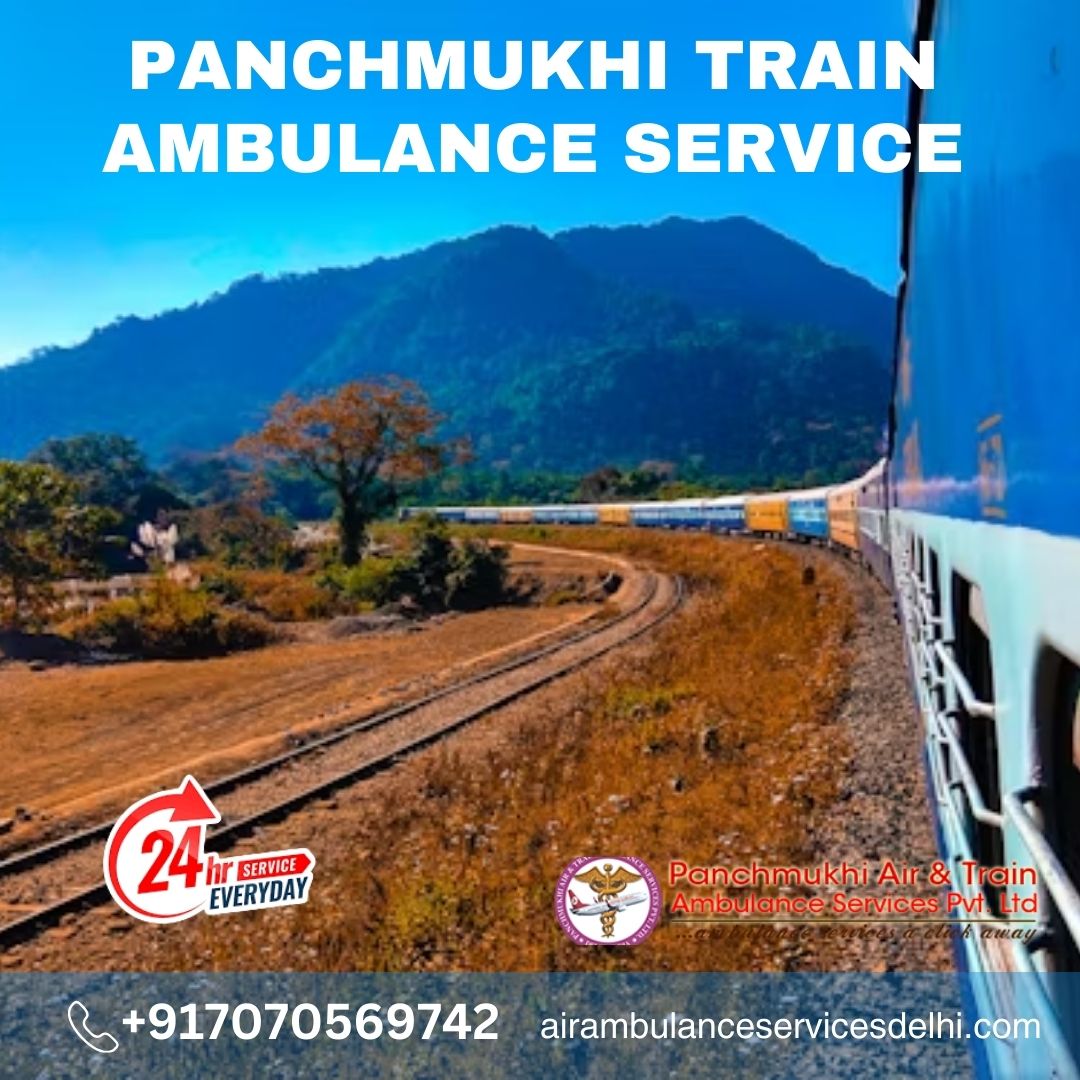 Use Panchmukhi Train Ambulance Service in Guwahati with Modern Medical Facilities