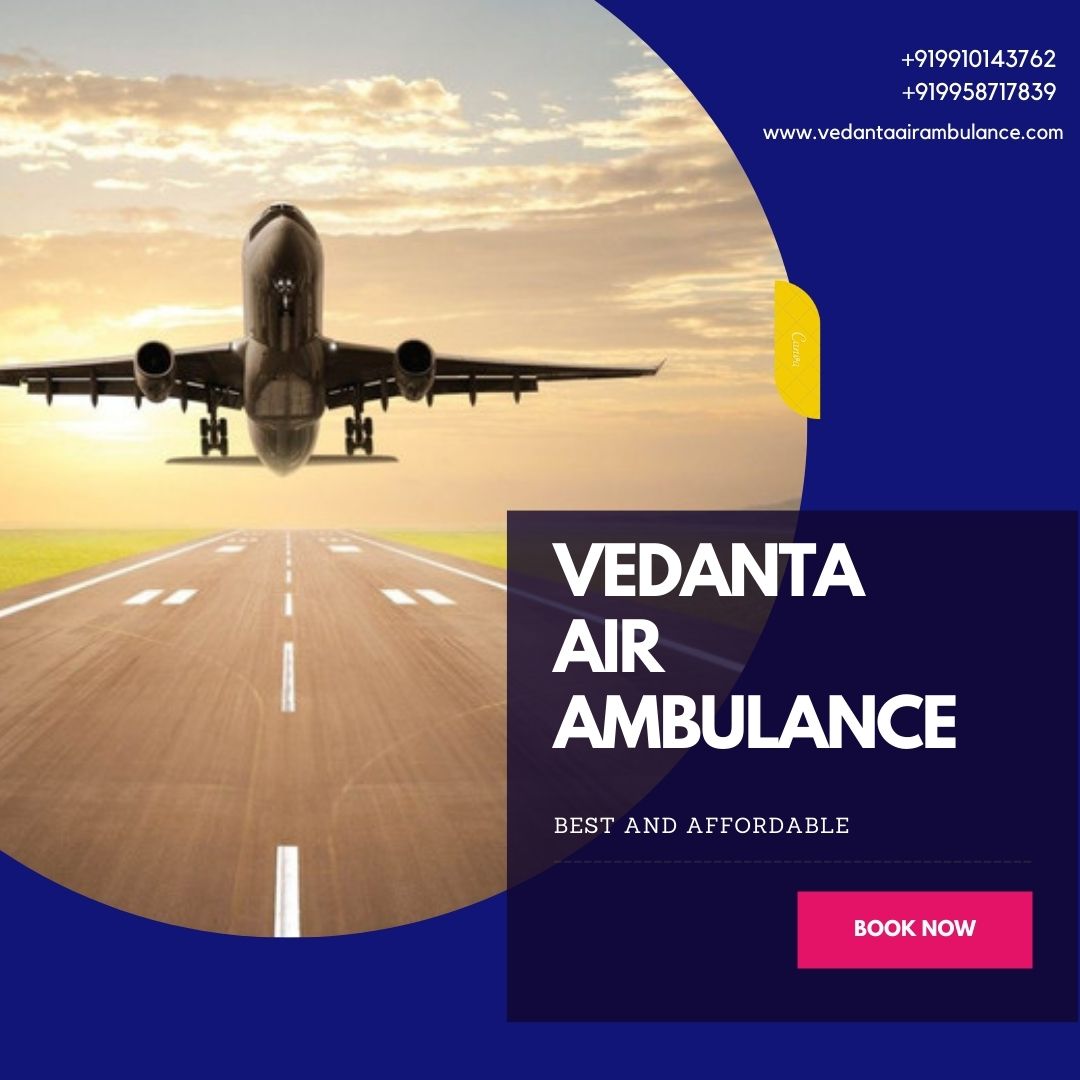With World-class Medical Services Choose Vedanta Air Ambulance in Varanasi
