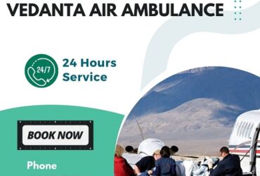 Pick Vedanta Air Ambulance Service In Gorakhpur With Swift And Reliable Medical Transportation