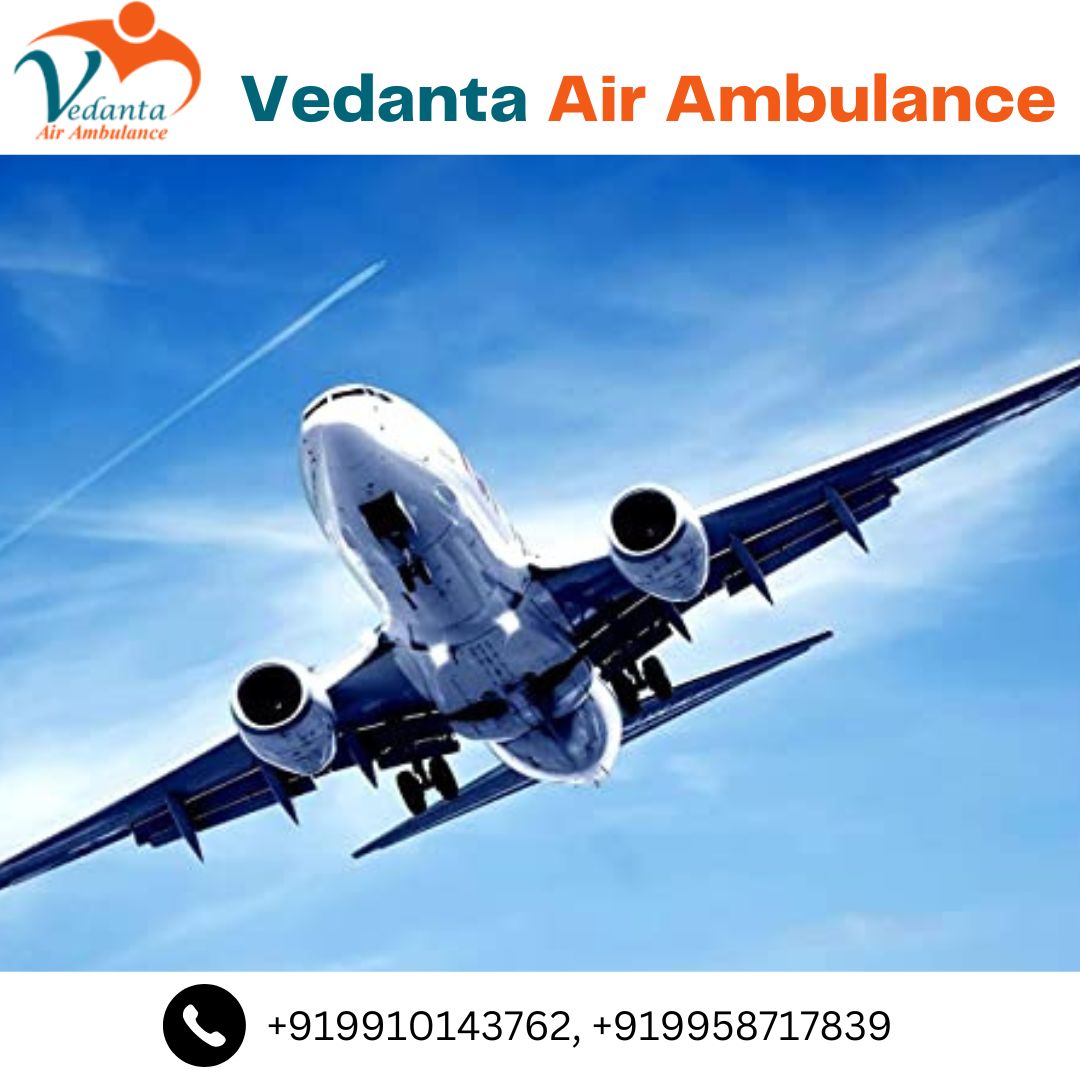 During Medical Difficulty Utilize Vedanta Air Ambulance from Kolkata