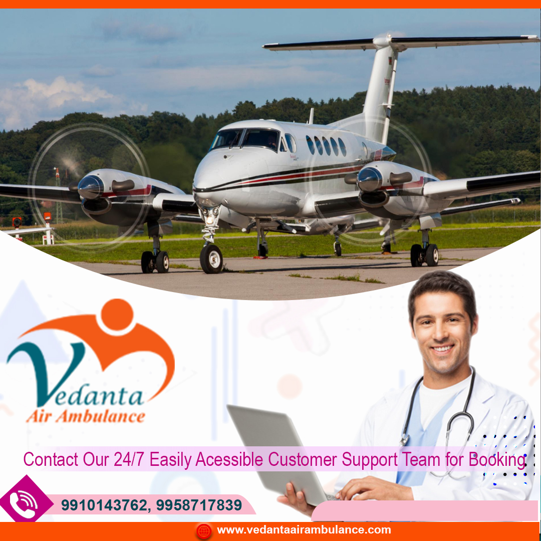 For Immediate Patient Transfer Get Vedanta Air Ambulance from Delhi