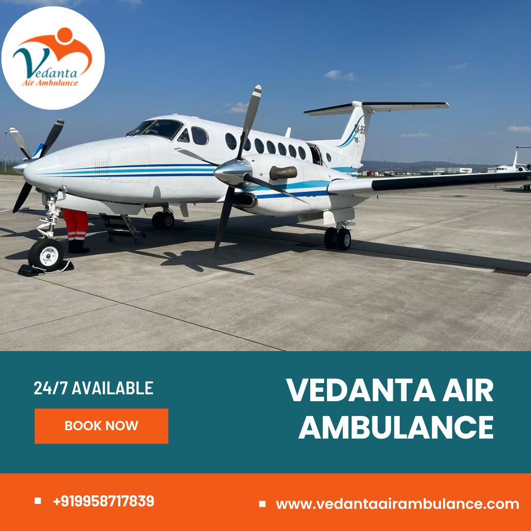 For Complication-Free Transfer Service Take Vedanta Air Ambulance in Patna