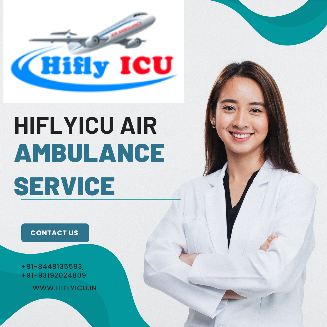 Quick Medical Transfer Air Ambulance Service in Bhubaneswar by Hiflyicu