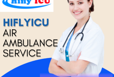 Most Practical Medical Air Ambulance Service in Raipur Provided by Hiflyicu