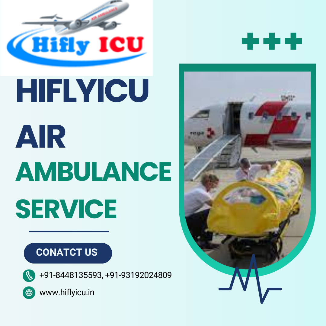 Book the Advanced Air Ambulance Service in Dibrugarh by Hiflyicu