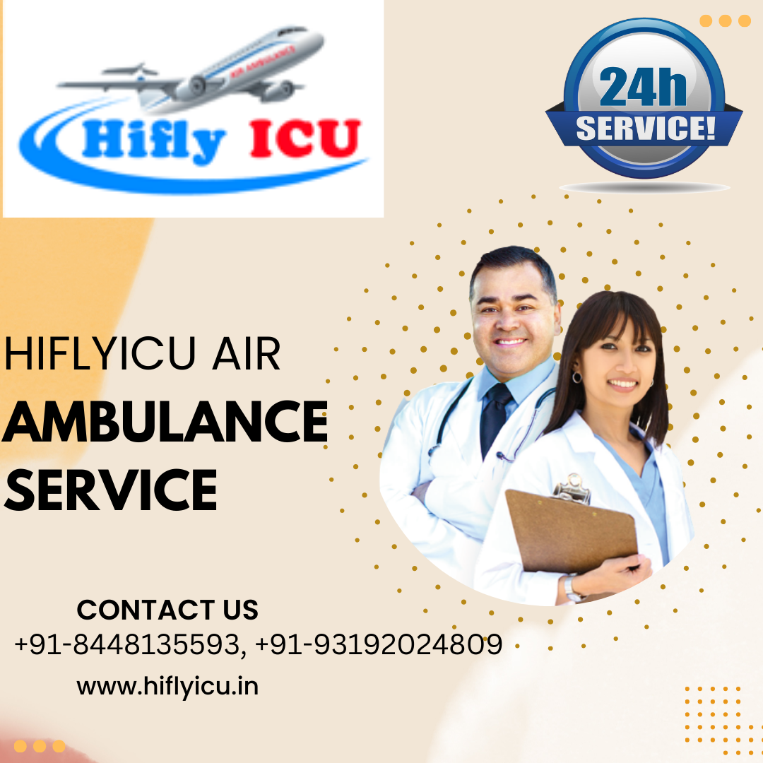 Experienced Air Ambulance Service in Siliguri by Hiflyicu