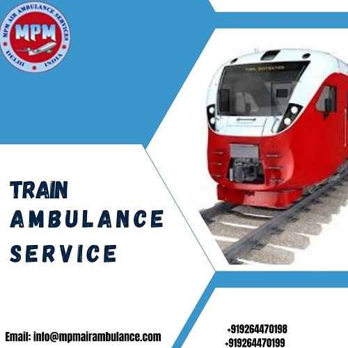 Select MPM Train Ambulance Services In Kolkata With End-To-End Medical Care
