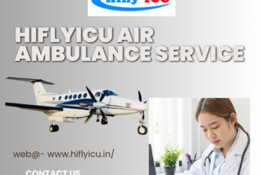 Safe Medical Transportation Air Ambulance Service in Chennai by Hiflyicu