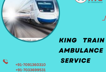 Choose King Train Ambulance Services In Guwahati  For Hassle-Free Relocation