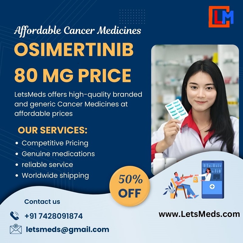 Buy Osimertinib 80 mg at the Best Price in the Philippines, Malaysia & Thailand