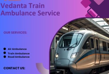 Vedanta Train Ambulance in Siliguri provides Timely Patient Transfer