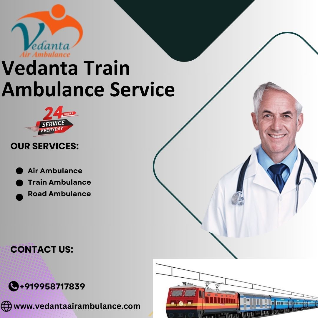 Vedanta Train Ambulance Services in Ranchi provides Hassle-Free Transportation