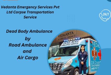 Vedanta Dead Body Ambulance provides 24-hour emergency Service in Mumbai