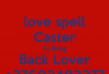 ATTRACTION SPELLS +27603483377 GET BACK YOUR LOST LOVE LOVER INSTANTLY