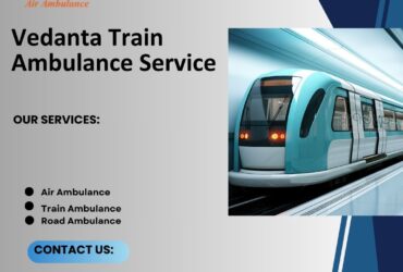 Get Benefit of Vedanta Train Ambulance Service in Guwahati with best medical team.