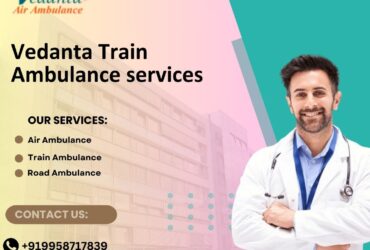 Vedanta Train Ambulance Services in Meghalaya Reduce the Stress of Medical Travel