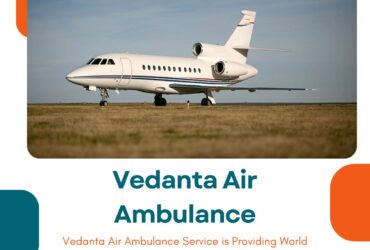 Select the Responsible Air Ambulance with Medical Setup from Guwahati via Vedanta