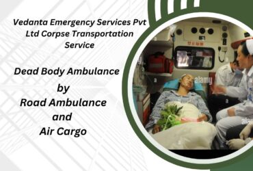 Vedanta Dead Body Ambulance provides Secure Transportation of Bodies in Nagpur