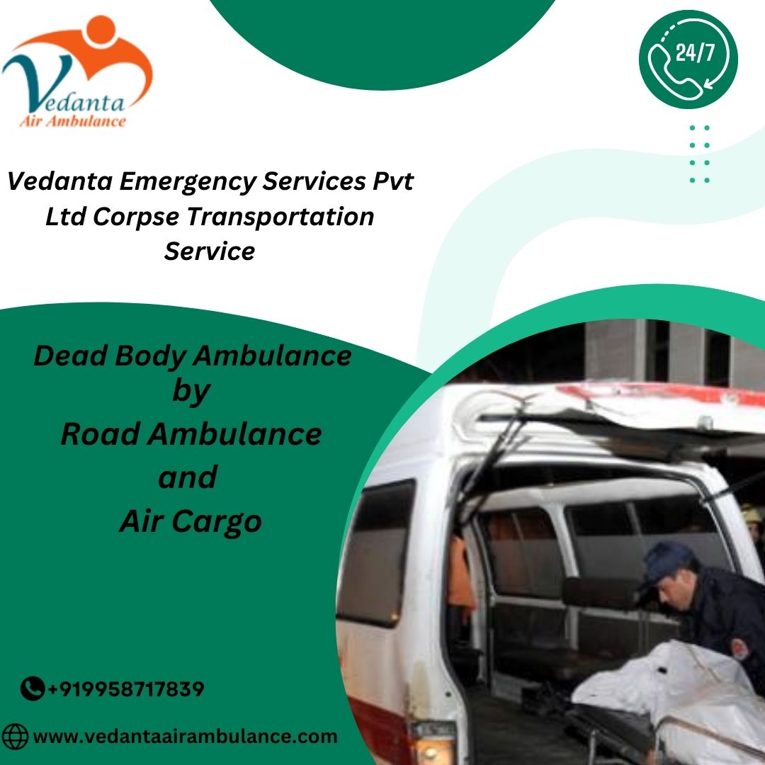 Vedanta Offers Simplified Transportation of Dead Bodies in Guwahati