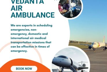 Utilize Air Ambulance in Guwahati with Dependable Medical Setup by Vedanta