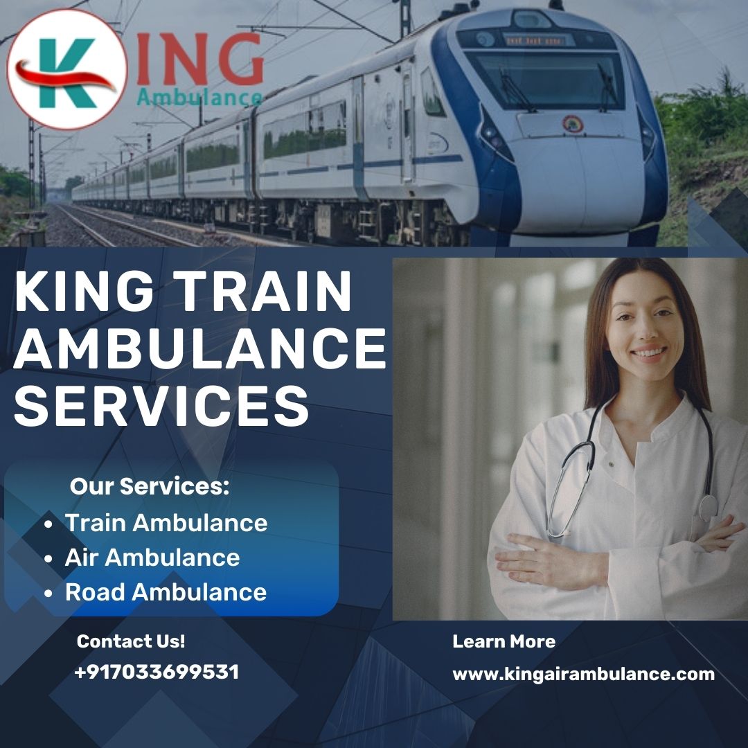 King is the most Reliable and Safe Train Ambulance Service in Patna