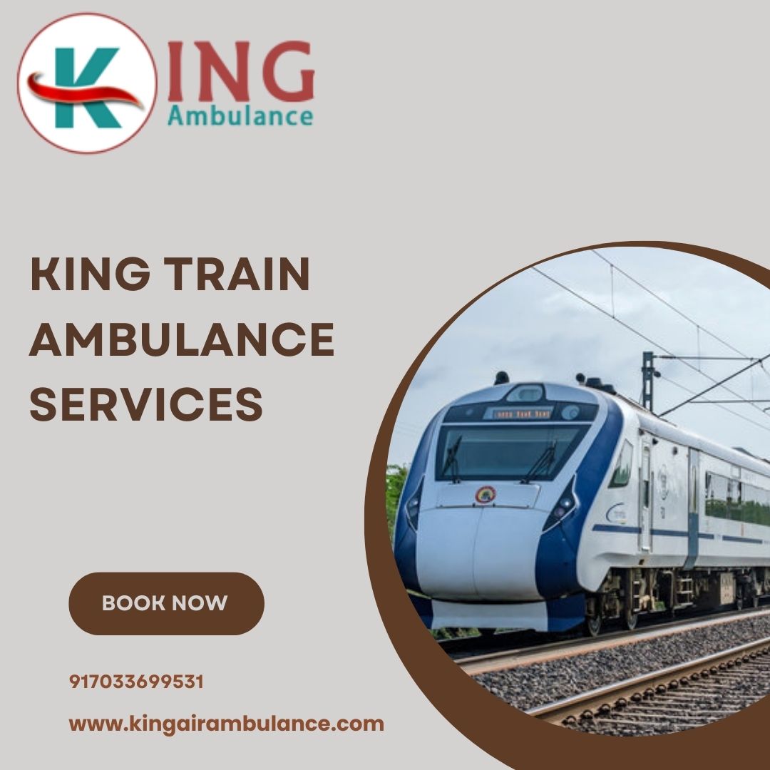 Get the best care at an affordable rate with King Train Ambulance Services in Guwahati