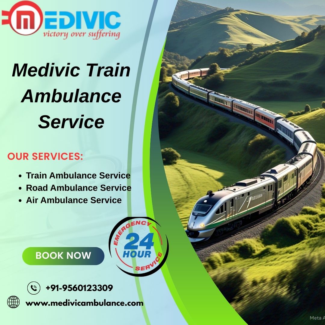 Use Medivic Aviation Train Ambulance services in Guwahati to transport your patient safely