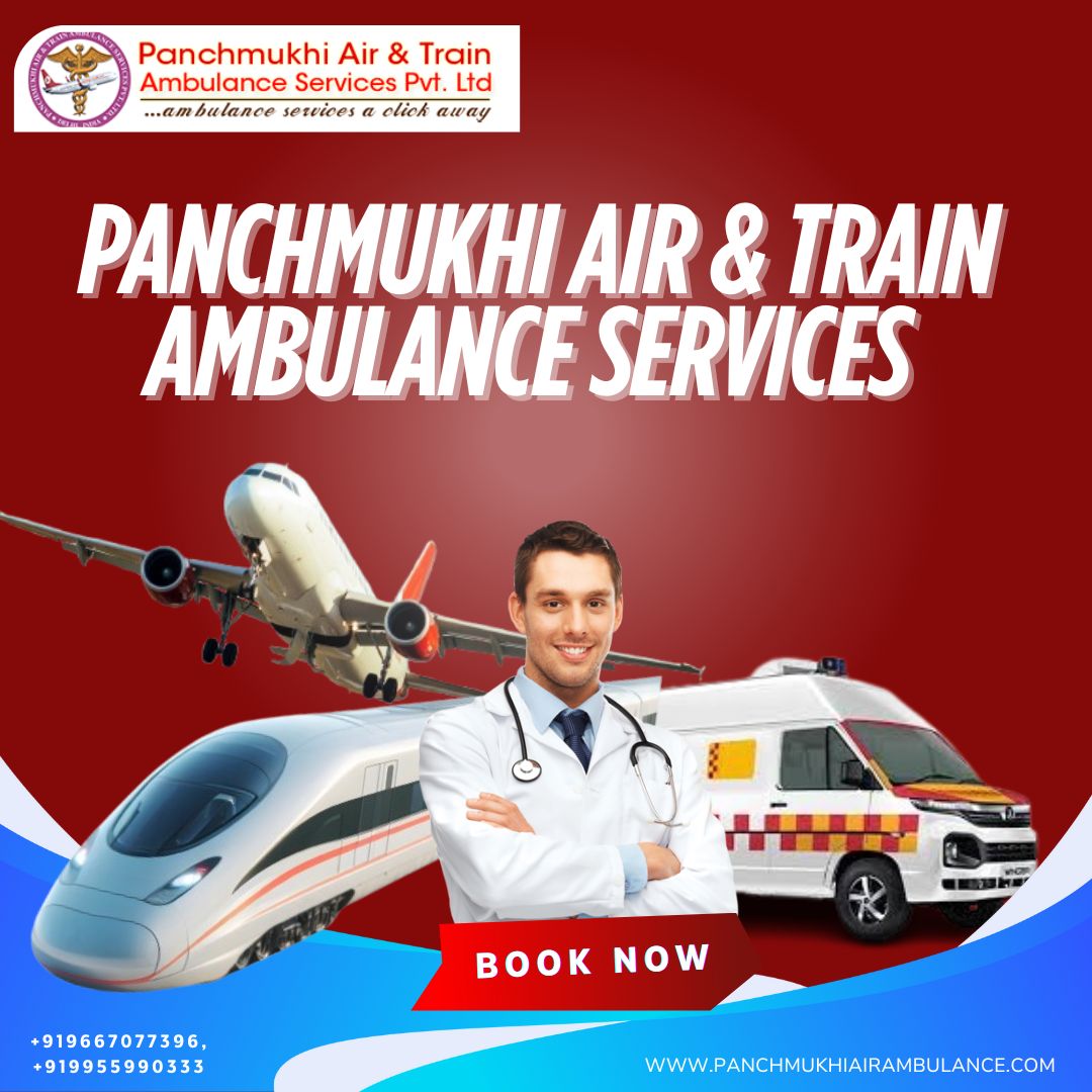 Obtain Panchmukhi Air and Train Ambulance Services in Delhi