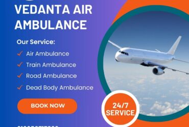 Supportive Medical Care in Air Ambulance at a Low Charge from Chennai via Vedanta