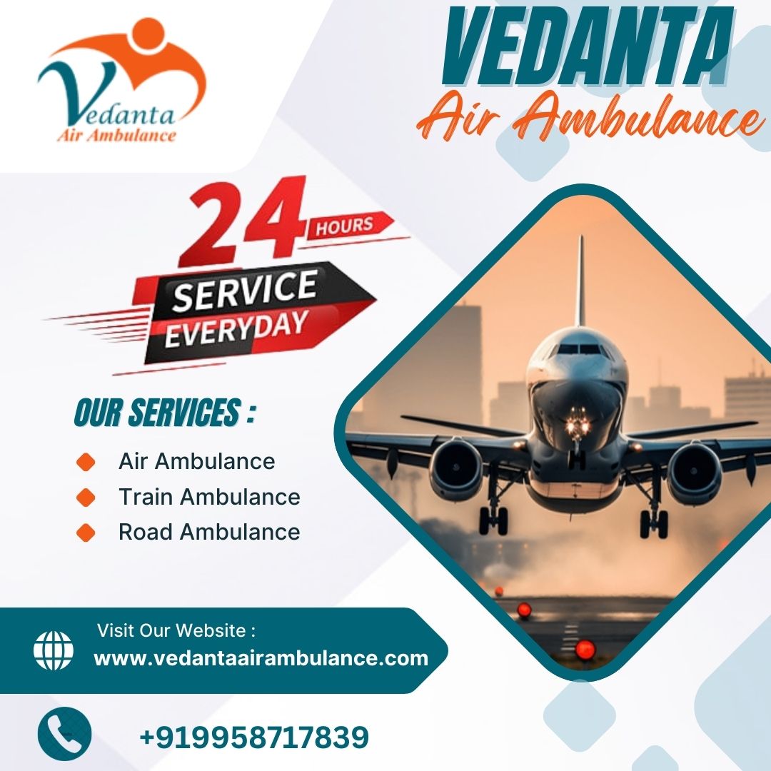 Use Air Ambulance in Chennai with Hi-tech Medical Assistance by Vedanta