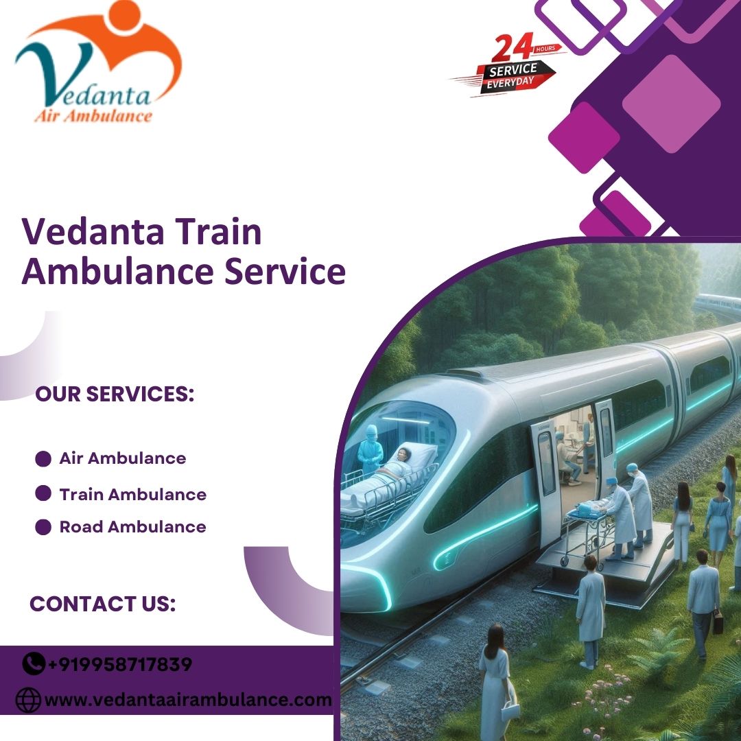 Book a Vedanta Train Ambulance in Kolkata at an Affordable Price for Better Relocation