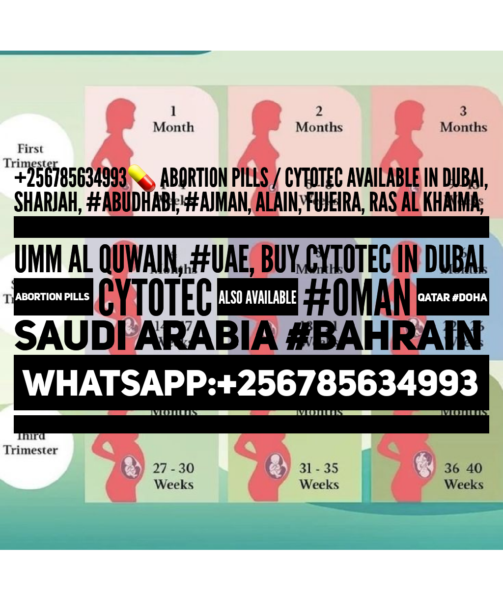 Cytotec in DUBAI ☎+256785634993☎*Are you stranded with unwanted pregnancy in the UAE Dubai & breeky tablets  +256785634993 WhatsApp Abortion Clinic Services in Abortion Clinic in Dubai . For both Medical And Surgical Procedures, Mifepristone Plus Misoprostol Pills. Well now. Safe Abortion Pills in Dubai +256785634993. for sale. Contact: +256785634993. Dubai [Abortion pills) Dubai a +256785634993☎️] Cytotec tablets uses abortion pills ?? How effective is the abortion pill? ?? +256785634993) "Abortion pills in Dubai " how to get Cytotec tablets in Dubai " Abortion pills in Dubai *?? The abortion pill is very effective. If you're taking mifepristone and misoprostol, it depends on how far along the pregnancy is, and how many doses of medicine you take:?? +256785634993) how to buy Cytotec pills 1. ?? For Sale: Abortion Pills available in Dubai ☎️Contact: +256785634993 ☎️Safe Abortion Pills in Dubai ??. Abortion Pills? +256785634993. ??Available in Dubai UAE☎+256785634993☎ Where can I buy combipack mifepristone  abortion pills in Abu Dhabi, Dubai Marina, AI, DAMAC HILLS, DOWNTOWN DUBAI, CREEK HARBOUR, DUBAI SPORTS CITY, BLUEWATERS ISLAND, JUMEIRAH VILLAGE TRIANGLE, JUMEIRAH BEACH RESIDENCE, DEIRA, DUBAI GOLF CITY, AL BARARI VILLA, ARABIAN RANCHES, JUMEIRAH LAKES TOWERS, BUSINESS BAY, PALM JUMEIRAH, DUBAI MARINA, , AL WAKRAH, AL KHOR, , ABU DHABI, RIYADH.